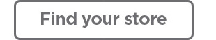 Find your store. 
