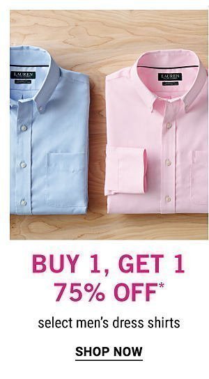 Buy 1, Get 1 75% off* select men's dress shirts. Shop Now.