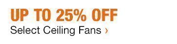 Up to 25% Off | Select Ceiling Fans