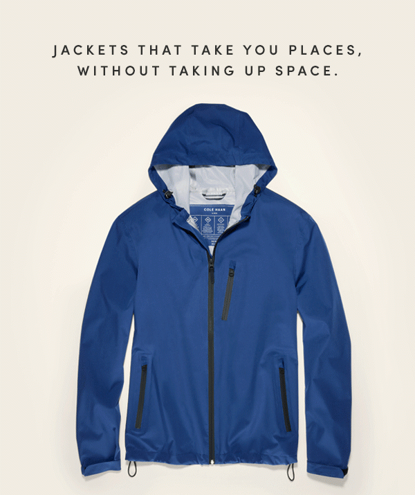 JACKETS THAT TAKE YOU PLACES, WITHOUT TAKING UP SPACE.