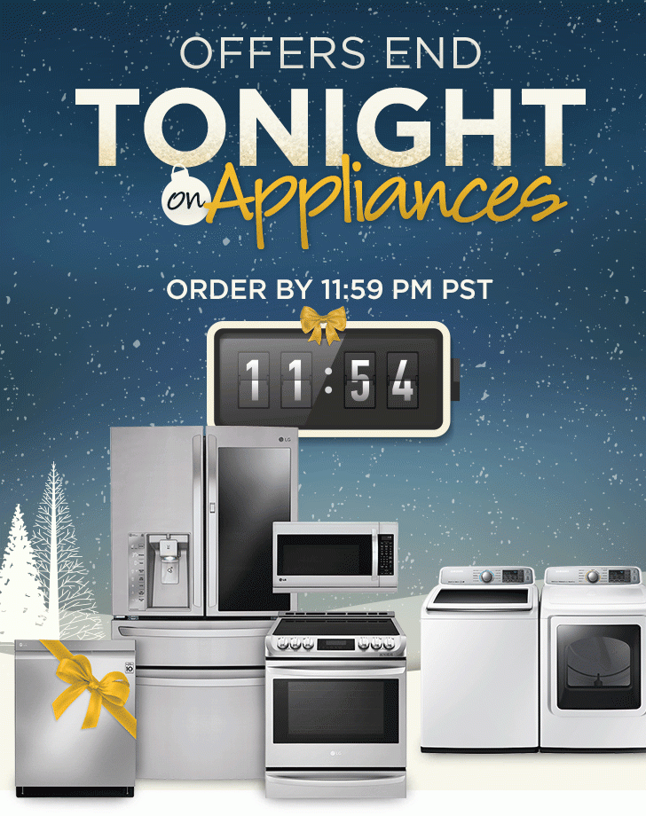 Offers Ending Tonight on Appliances. Order by 11:59 PM PST