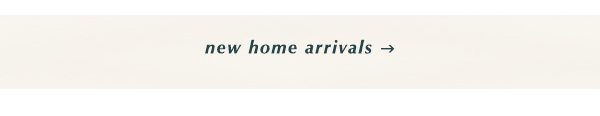 Shop new arrivals in home.