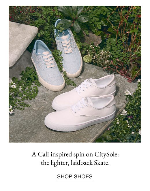 A Cali-inspired spin on CitySole: the lighter, laidback Skate. SHOP SHOES