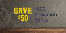 SAVE $50 +$50 Activation Bonus