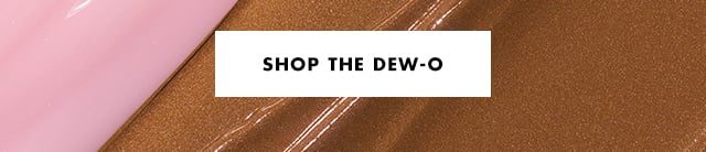 Shop the dew-o