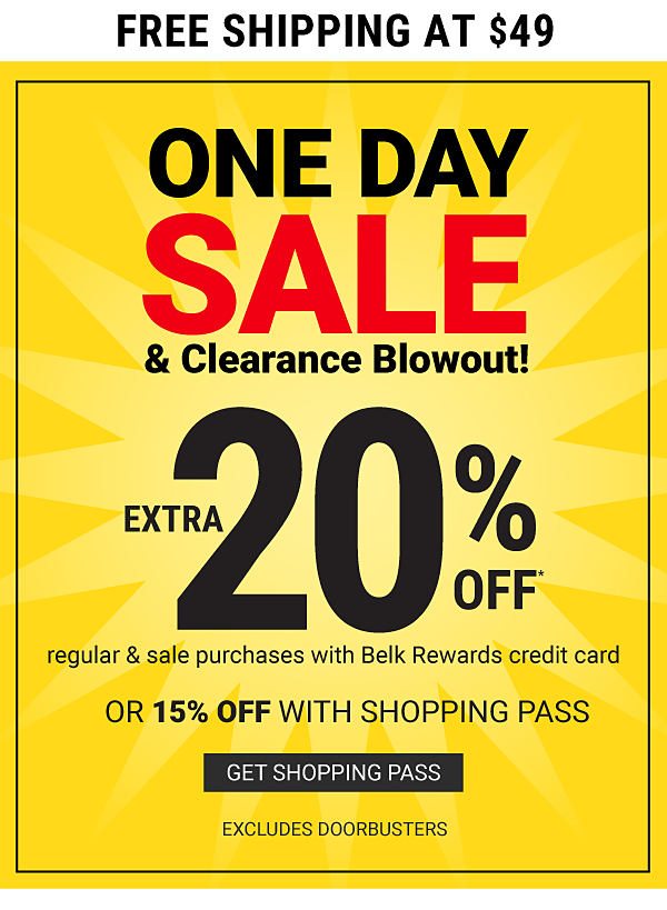 ONE DAY SALE & CLEARANCE BLOWOUT! Extra 20% off* regular & sale purchases with Belk Rewards card or 15% off with shopping pass - Excludes Doorbusters + Free shipping at $49. Get Shopping Pass.