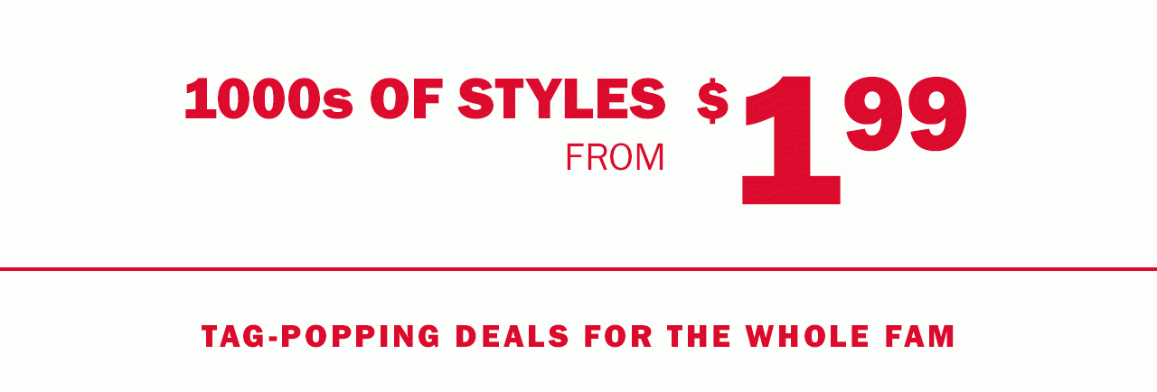 1000s of styles from $1.99