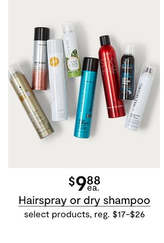 $9.88 ea. Hairspray or dry shampoo select products, reg. $17-$26