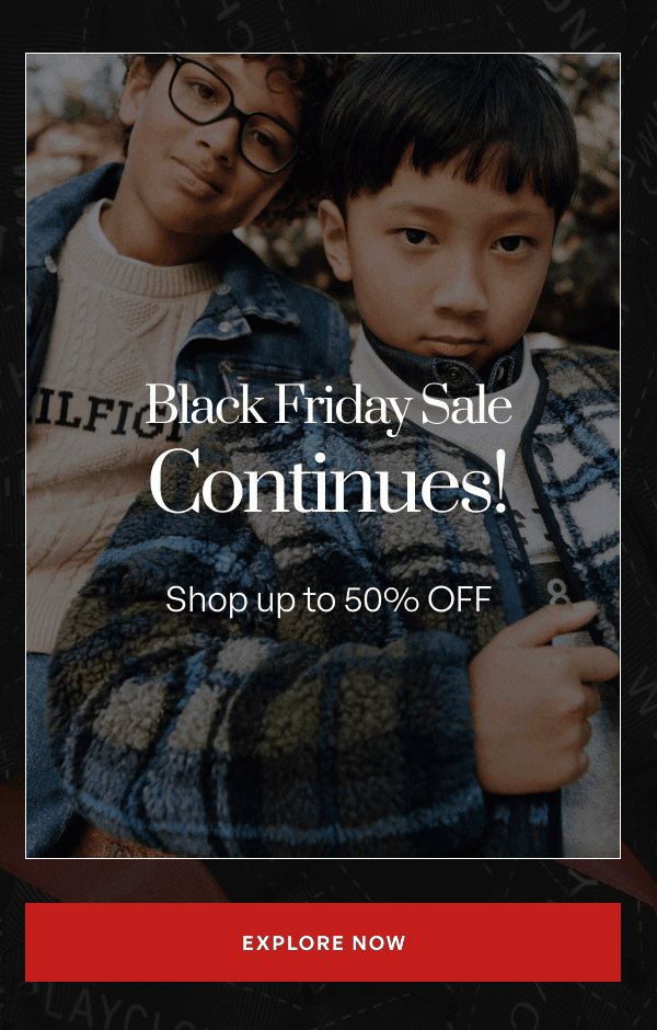 Black Friday Sale Continues | Explore Now