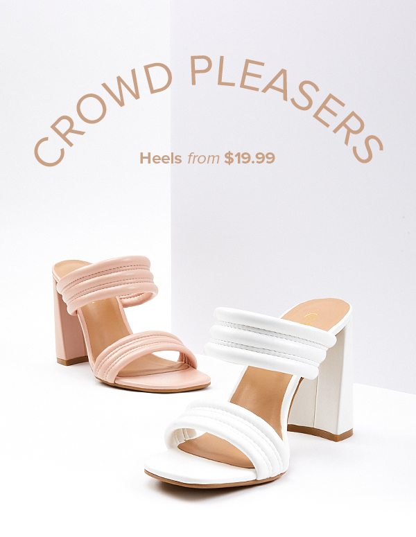 Crowd Pleasers | Heels from $19.99