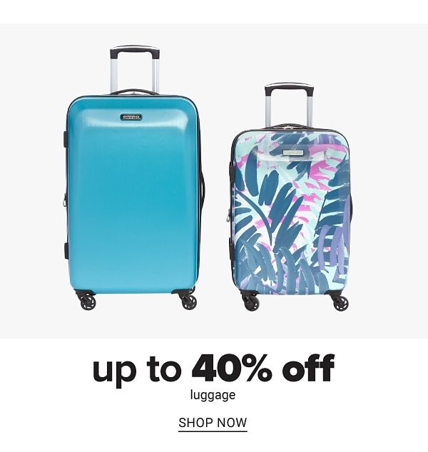 Up to 40% off Luggage - Shop Now