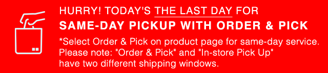 TOP BANNER - LAST DAY FOR SAME DAY PICKUP WITH ORDER AND PICK