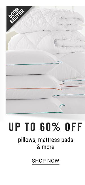 Doorbuster - Up to 60% off pillows, mattress pads & more. Shop Now.