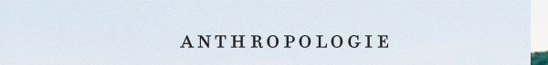 Shop Anthropologie.