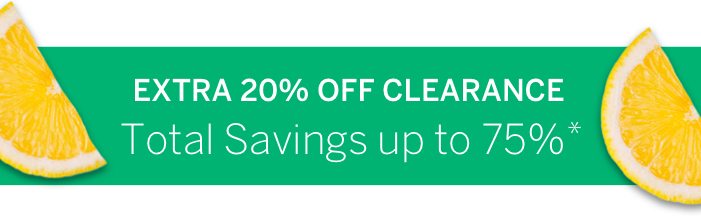 Extra 20% Off Clearance; Total Savings Up to 75%*