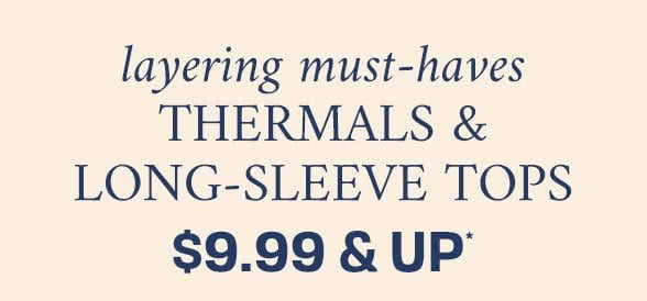 $9.99 & Up Thermals & Long-Sleeve Tops