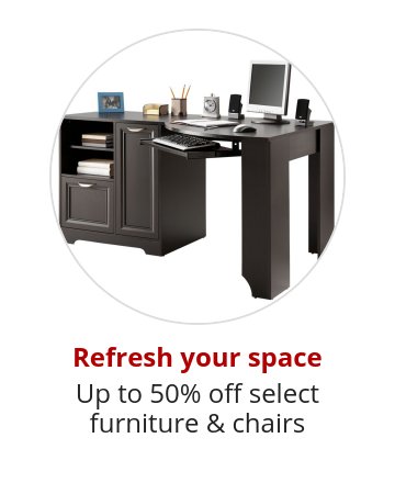 Refresh your space Save up to 50% off select furniture