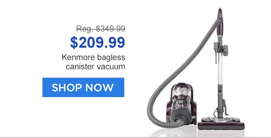 Reg. $349.99 | $209.99 Kenmore bagless canister vacuum | SHOP NOW