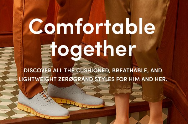 Comfortable together | Discover all the cushioned, breathable, and lightweight Zerogrand styles for him and her.