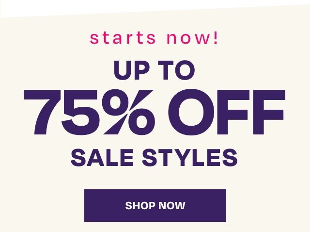 Starts Now - 75 Off Sale Styles