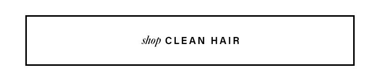 SHOP CLEAN HAIR