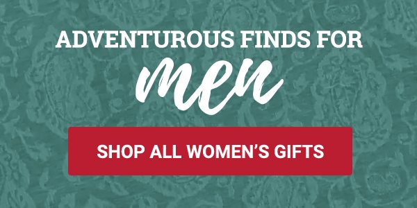 ADVENTUROUS FINDS FOR MEN | SHOP ALL MEN’S GIFTS