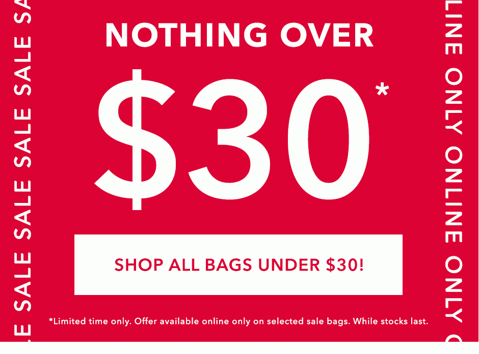 Nothing over $30 SALE! Online Only!