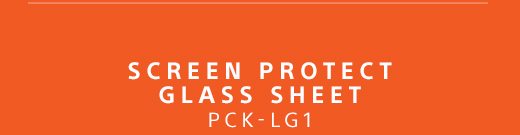 SCREEN PROTECT GLASS SHEET | PCK-LG1