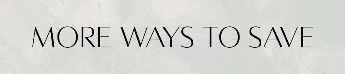 more ways to save