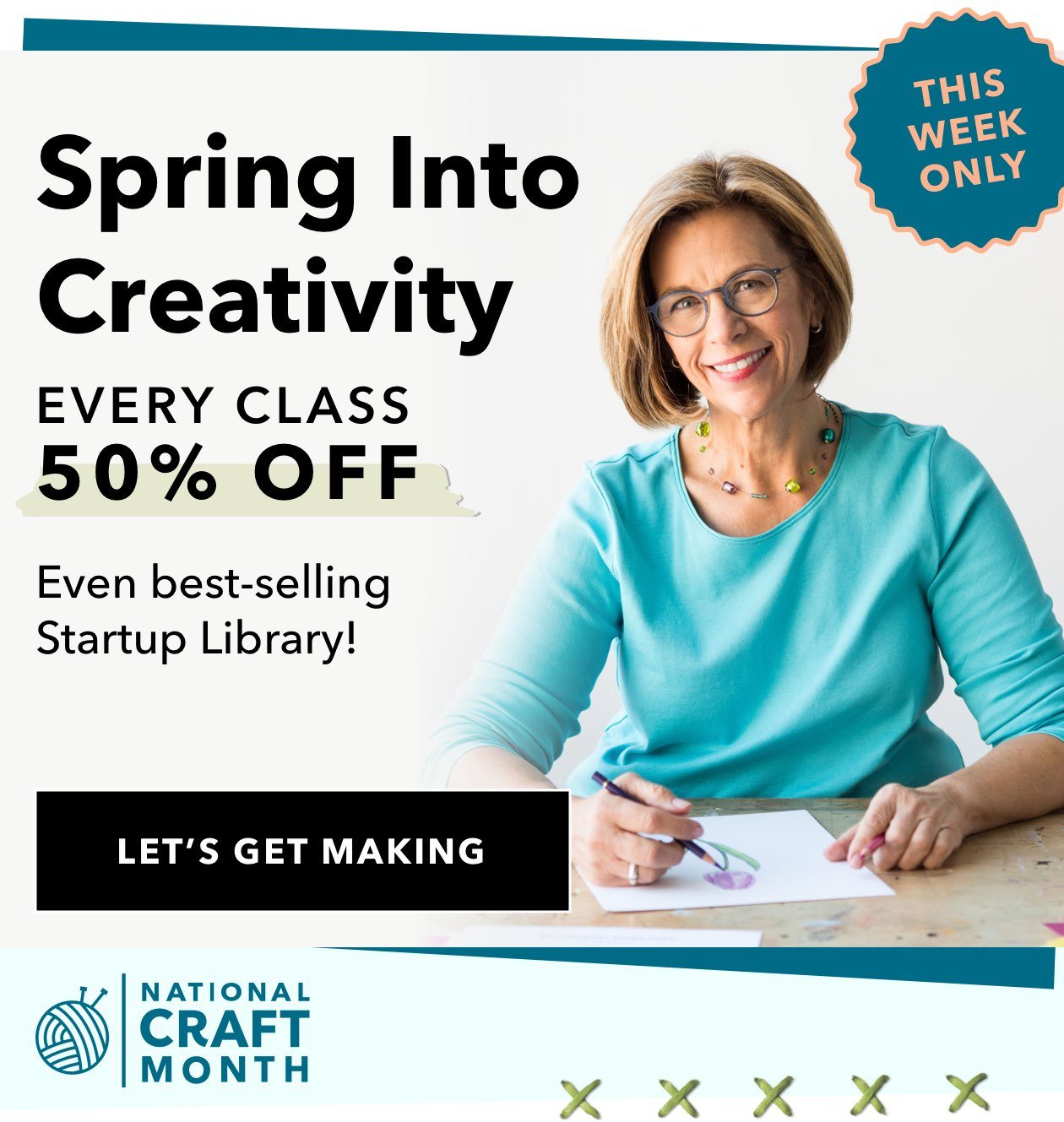 Spring Into Creativity! This week only during National Craft Month every class is 50% Off! Even best-selling Startup Library! Click here to start making!