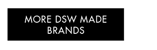 MORE DSW MADE BRANDS