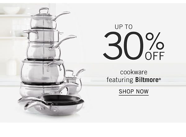 Up to 30% off cookware featuring Biltmore. Shop Now.