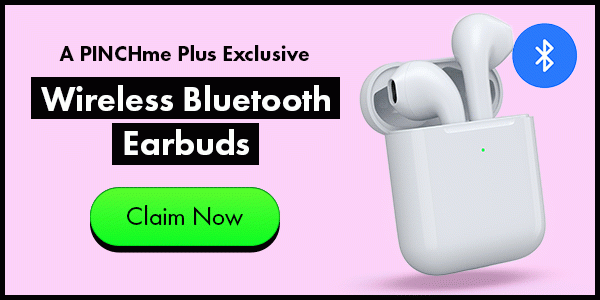 A PINCHme Plus Exclusive | Wireless Bluetooth Earbuds!!!