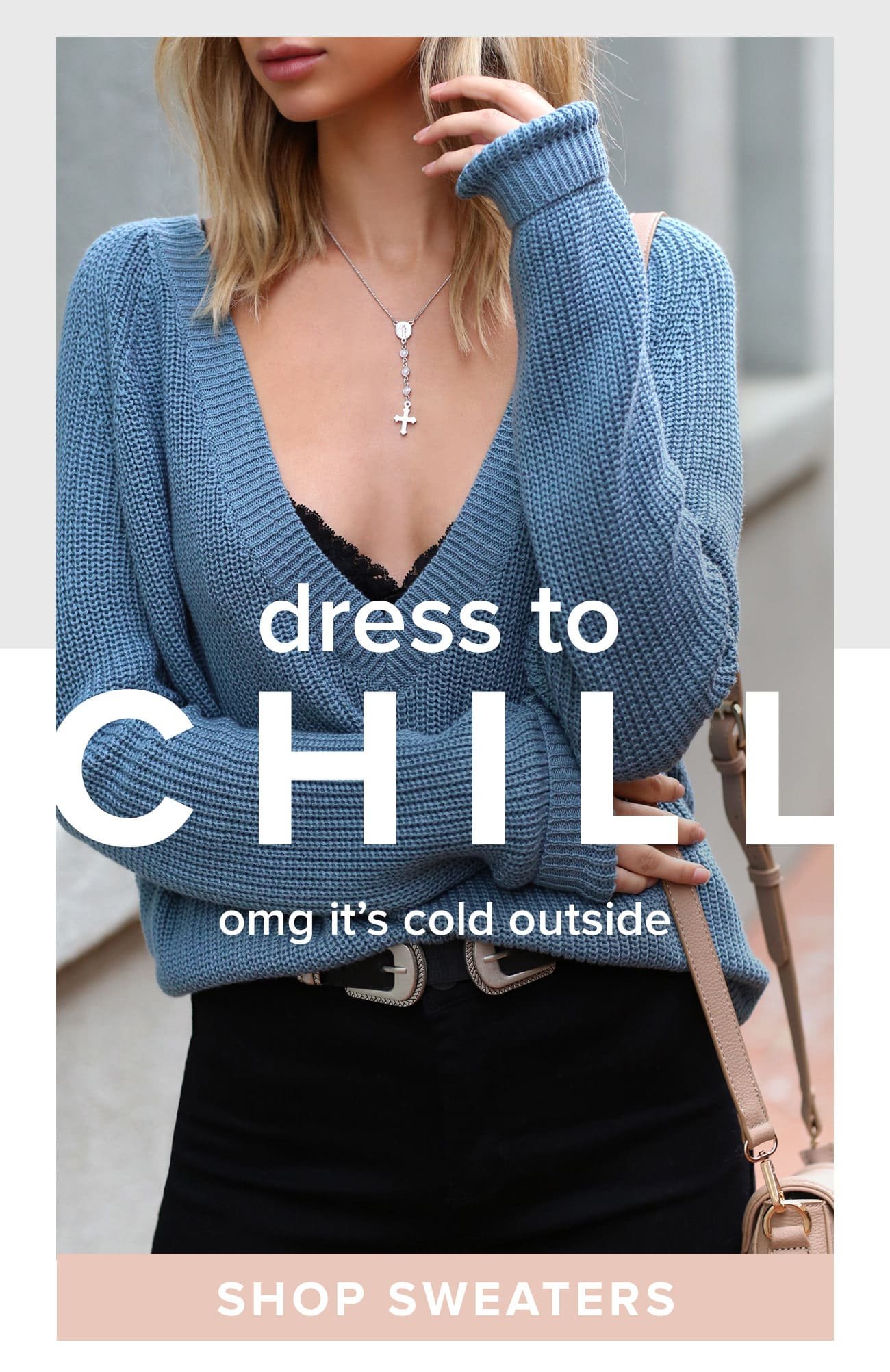 Dress to Chill -Shop Sweaters 