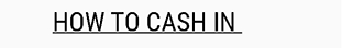 How to Cash In