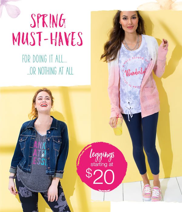 Spring must-haves for doing it all... or nothing at all. Leggings starting at $20