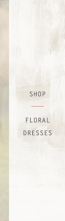 Shop floral dresses.