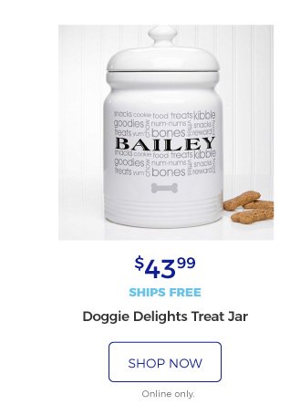 Doggie Delights Treat Jar | $43.99 | ships free | shop now | Online only.