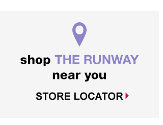 Shop THE RUNWAY near you - Store Locator