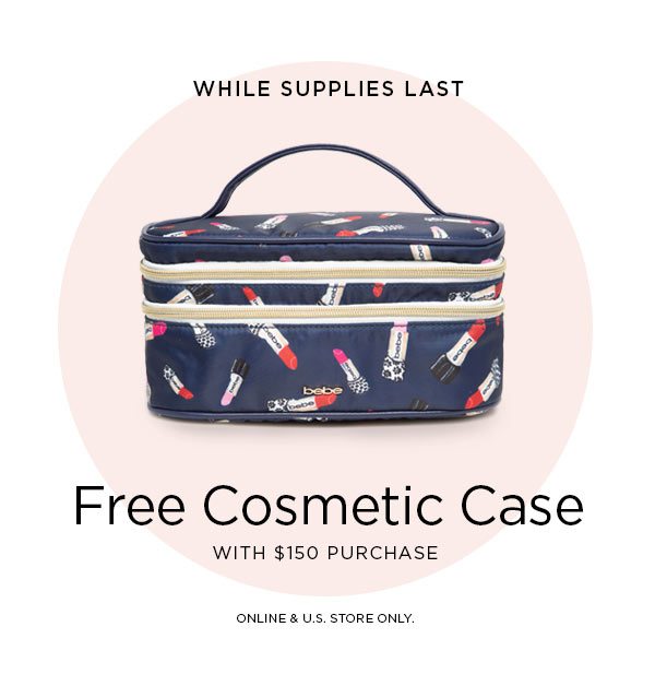 WHILE SUPPLIES LAST Free Cosmetic Case with $150 Purchase ONLINE & U.S. STORE ONLY.