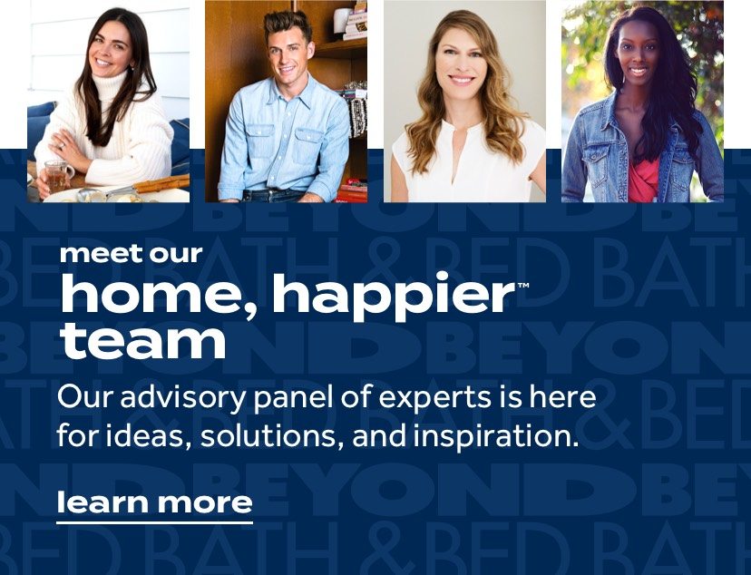 meet our home, happer™ team. Our advisory panel of experts is here for ideas, solutions, and inspiration. learn more