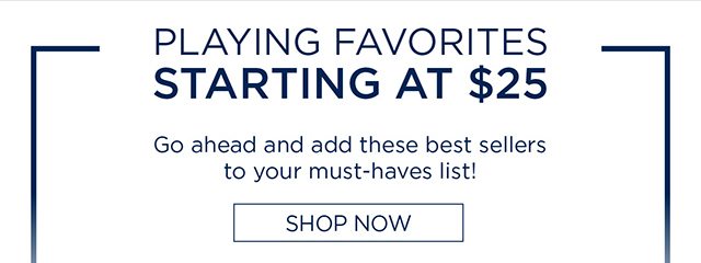 Playing Favorites Starting At $25 - Shop Now