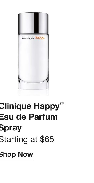 Clinique Happy TM Eau de Parfum Spray Starting at $65 Shop Now