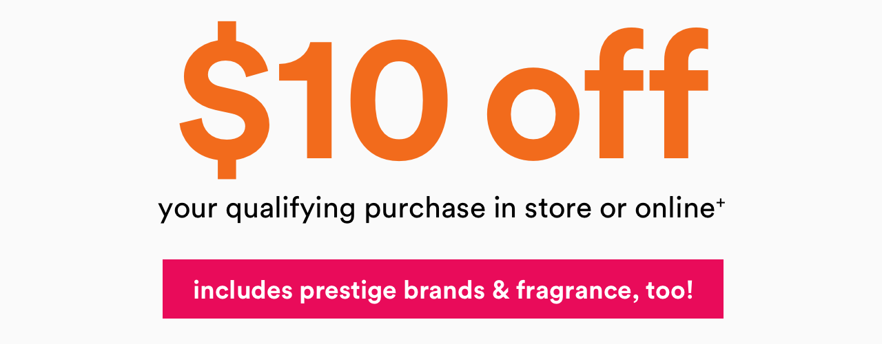 $10 off qualifying purchase in store or online!