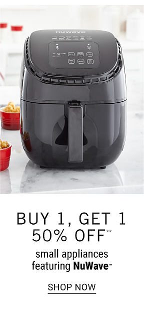 Buy 1, get 1 50% off** small appliances featuring NuWave. Shop Now.