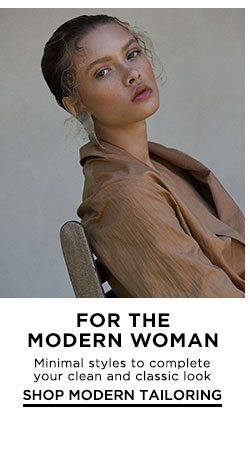 For the Modern Woman - Shop modern tailoring