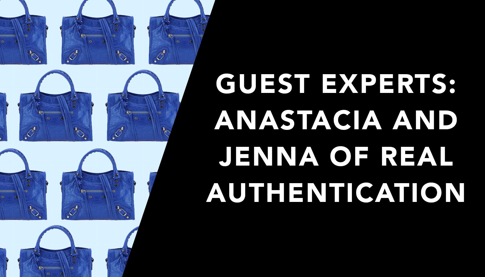 Guest Experts: Anastacia Bouzeneris and Jenna Padilla of Real Authentication