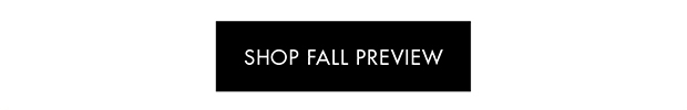 SHOP FALL PREVIEW