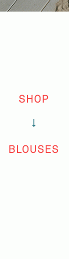 Shop blouses.