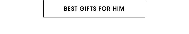 BEST GIFTS FOR HIM